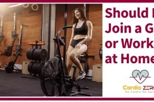 Join a Gym or Workout at Home
