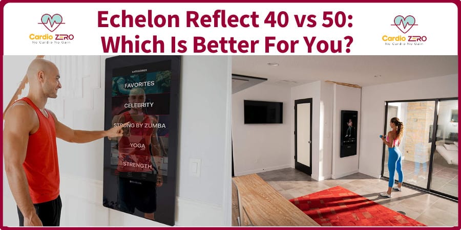 Echelon Reflect 40 vs 50