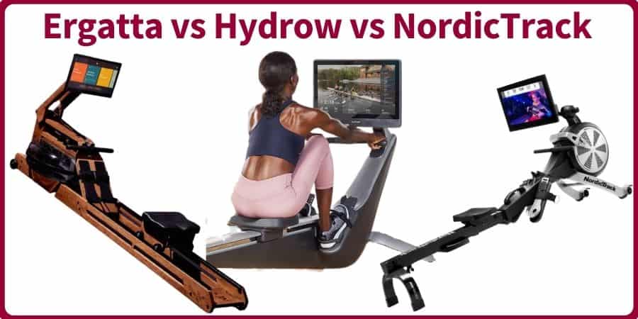 Ergatta vs Hydrow vs NordicTrack